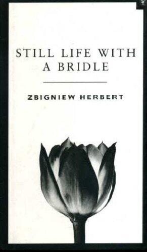 Still Life with a Bridle : Essays and Apocryphas