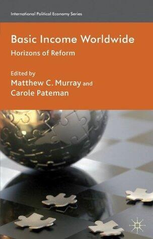 Basic Income Worldwide: Horizons of Reform