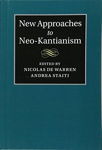 New Approaches to Neo-Kantianism