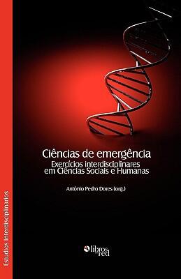 Ciencias De Emergencia. Exercicios Interdisciplinares Em Ciencias Sociais E Humanas
