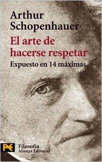 El arte de hacerse respetar: Expuesto en 14 maximas o bien tratado sobre el honor