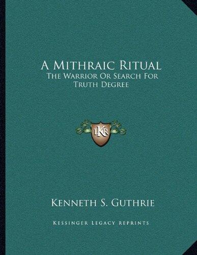 A Mithraic Ritual: The Warrior Or Search For Truth Degree