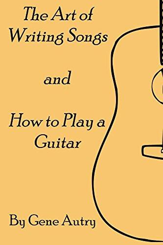The Art of Writing Songs and How to Play a Guitar