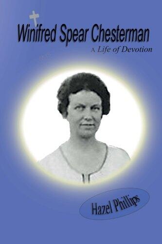 Winifred Spear Chesterman: A Life of Devotion: A short biography of Lady Winifred Chesterman