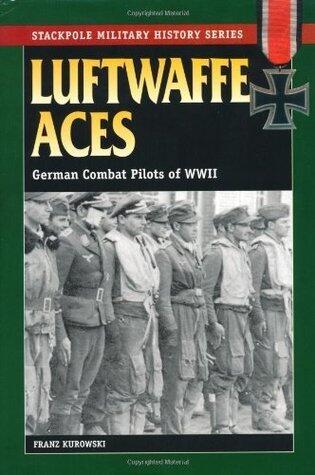 Luftwaffe Aces: German Combat Pilots of WWII