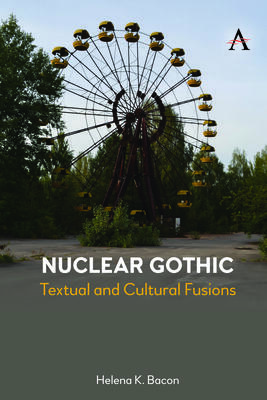 Nuclear Gothic: Textual and Cultural Fusions