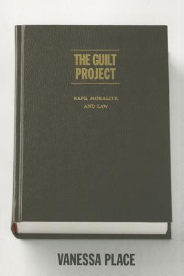 The Guilt Project: Rape, Morality and Law