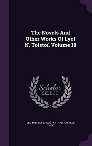 The Novels And Other Works Of Lyof N. Tolstoï, Volume 18