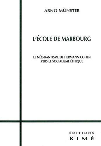 École de Marbourg: le néo-kantisme de Hermann Cohen vers le socialisme éthique?