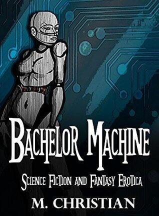 Bachelor Machine: The Award Finalist Author