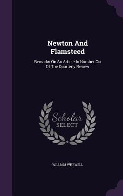 Newton And Flamsteed: Remarks On An Article In Number Cix Of The Quarterly Review