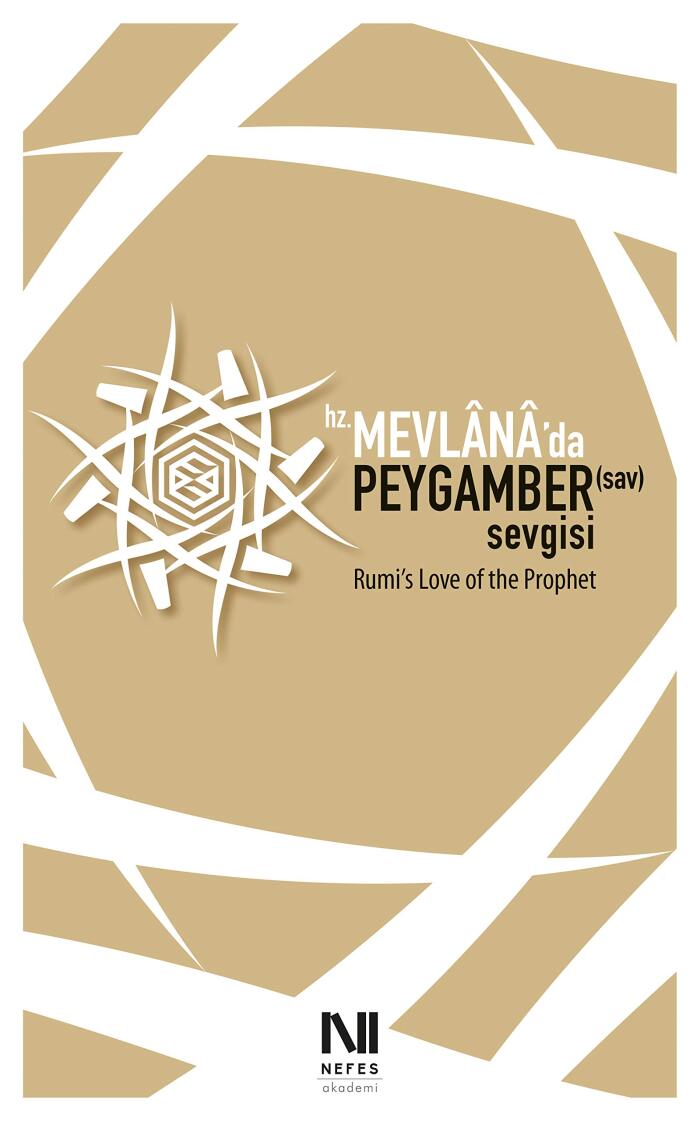 Rumi’s Love of the Prophet: Hz. Mevlânâ’da Peygamber Sevgisi