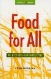 Food for All: The Need for a New Agriculture