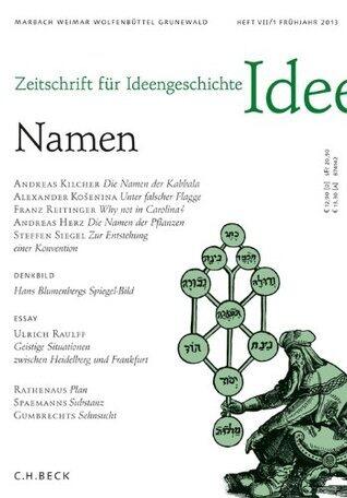 Zeitschrift für Ideengeschichte Heft VII/1 Frühjahr 2013: Namen