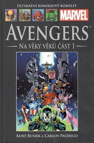 Avengers - Na věky věků, část I.