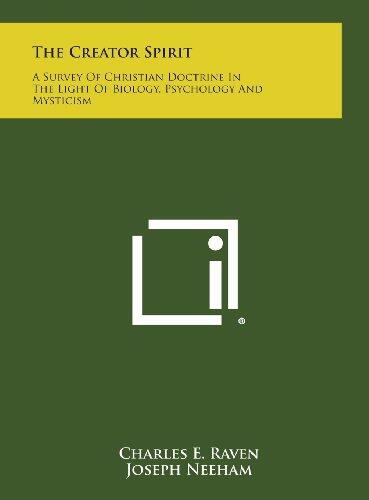 The Creator Spirit: A Survey of Christian Doctrine in the Light of Biology, Psychology and Mysticism