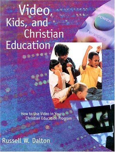 Video, Kids, and Christian Education