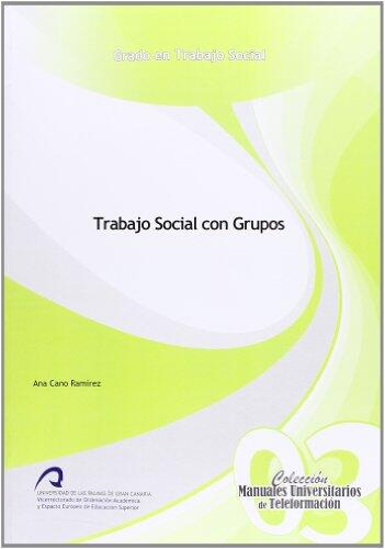 Trabajo Social con Grupos (Manual Universitario de Teleformación Grado en Trabajo Social)