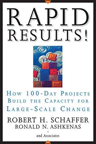 Rapid Results!: How 100-Day Projects Build the Capacity for Large-Scale Change