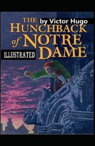 The Hunchback of Notre Dame by Victor Hugo illustrated Edition