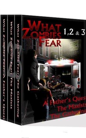 What Zombies Fear Box Set
