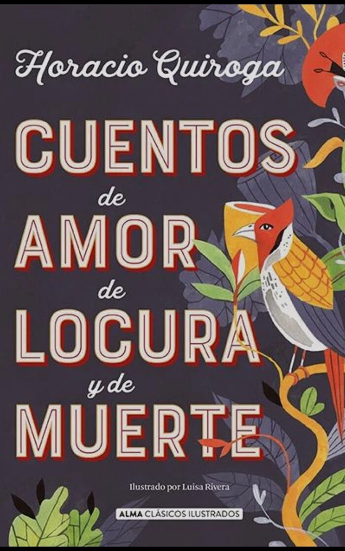Cuentos de amor de locura y de muerte: Libro completo