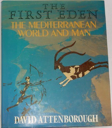 The First Eden: The Mediterranean World and Man