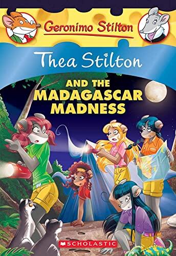 Thea Stilton and the Madagascar Madness : A Geronimo Stilton Adventure