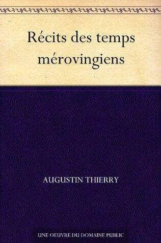 Récits des temps mérovingiens