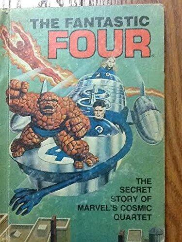 The Fantastic Four: The Secret Story of Marvel's Cosmic Quartet (Secret Stories of the Sensational Super) by David Anthony Kraft