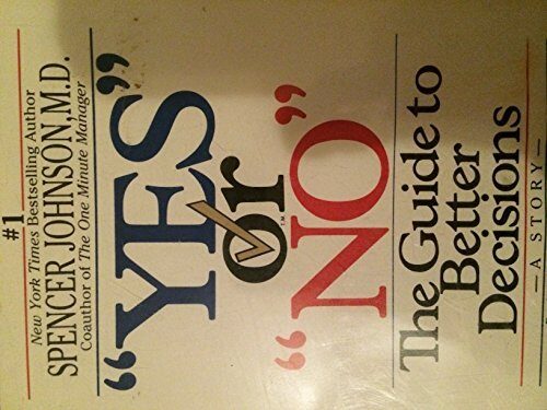 Yes or No: The Guide to Better Decisions