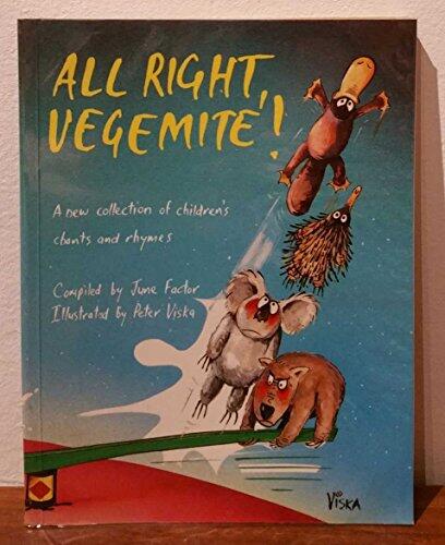 All Right Vegemite: A New Collection of Australian Children's Chants and Rhymes
