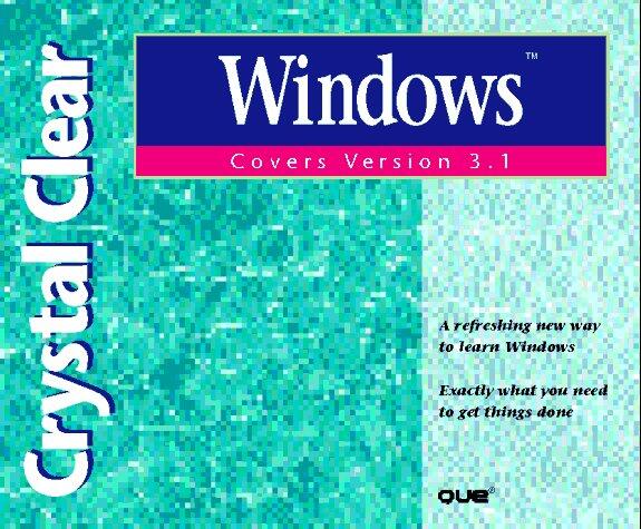 Crystal Clear Windows: Covers Version 3.1