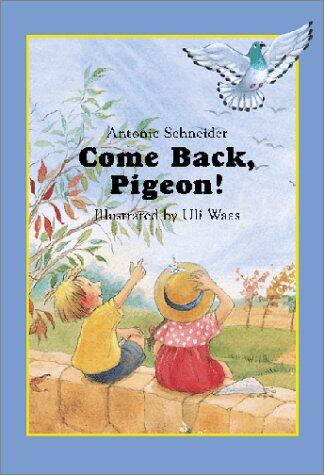 Come Back, Pigeon