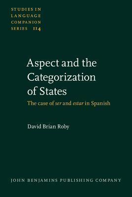Aspect and the Categorization of States: The case of ser and estar in Spanish