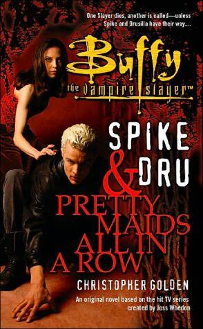 SPIKE AND DRU - PRETTY MAIDS ALL IN A ROW - Buffy the Vampire Slayer