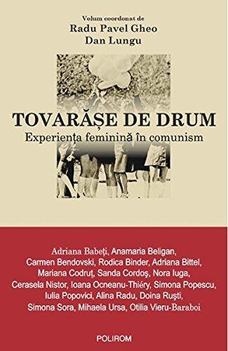 Tovarășe de Drum - Experiența Feminină în Comunism