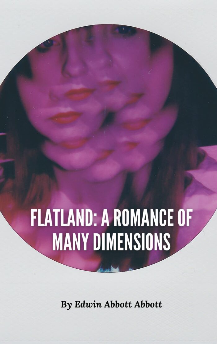 Flatland: A Romance of Many Dimensions (Annotated): Edwin Abbott Abbott Epic Text