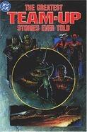 The Greatest Team-Up Stories Ever Told
