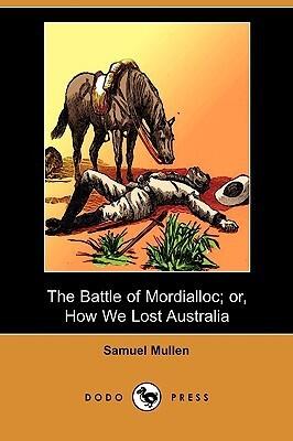 The Battle of Mordialloc; Or, How We Lost Australia