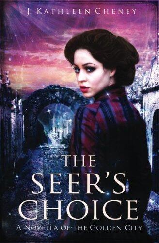 The Seer's Choice: A Novella of the Golden City