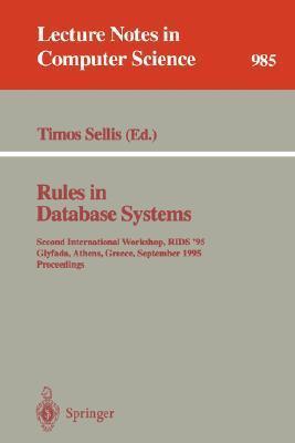 Rules in Database Systems: Second International Workshop, RIDS '95, Glyfada, Athens, Greece, September 25 - 27, 1995. Proceedings
