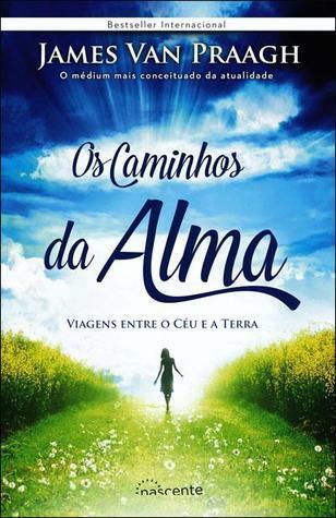 Os Caminhos da Alma , Viagens Entre o Céu e a Terra