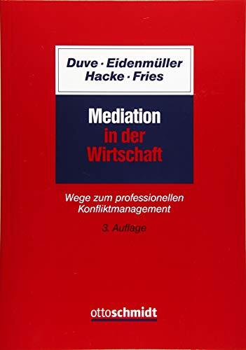 Mediation in der Wirtschaft: Wege zum professionellen Konfliktmanagement