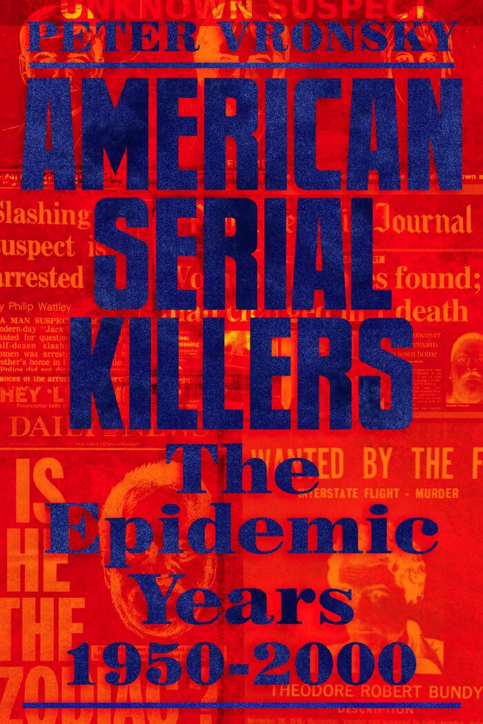 American Serial Killers: The Deadliest Years 1950-2000