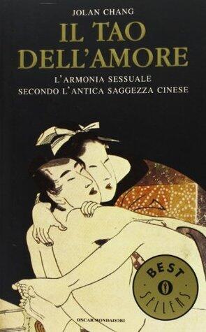 Il Tao dell'amore: L'armonia sessuale secondo l'antica saggezza cinese