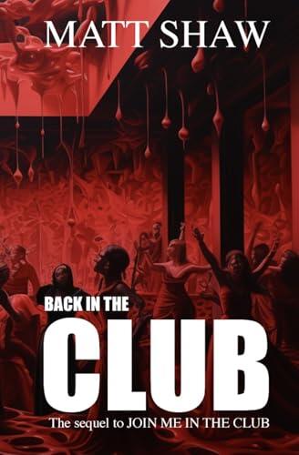Back in the club: The sequel to Join me in the club
