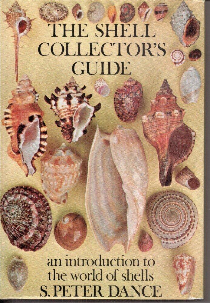The Shell Collector's Guide: An Introduction to the World of Shells