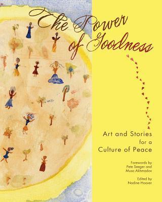 The Power of Goodness: Art and Stories for a Culture of Peace