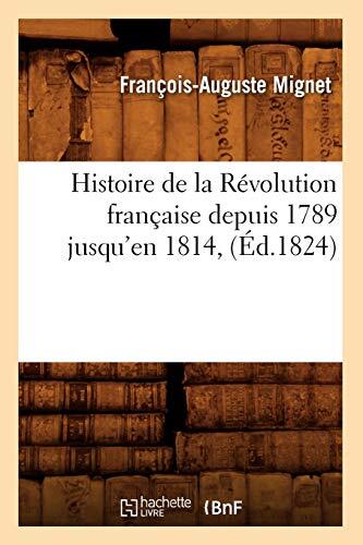 Histoire De La Révolution Française Depuis 1789 Jusqu'En 1814